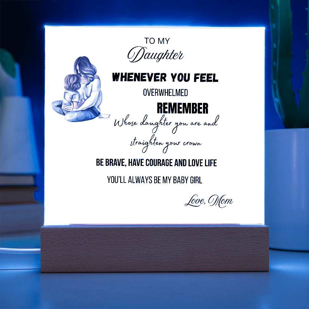 Gift for Daughter, Premium Acrylic Keepsake with Built-in LED Lights - Whenever You Feel