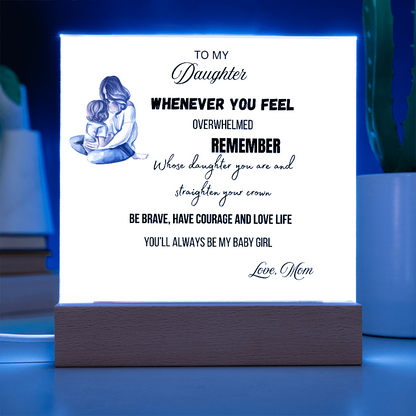 Gift for Daughter, Premium Acrylic Keepsake with Built-in LED Lights - Whenever You Feel