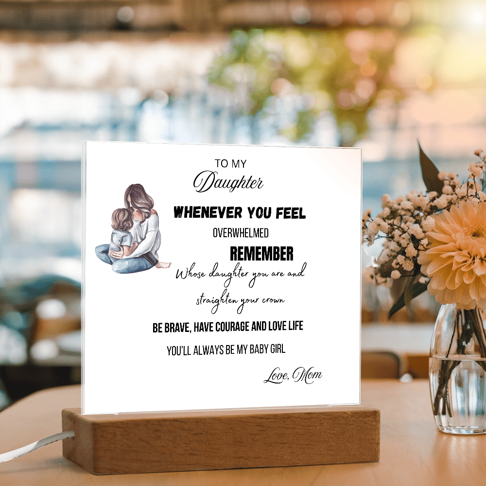 Gift for Daughter, Premium Acrylic Keepsake with Built-in LED Lights - Whenever You Feel