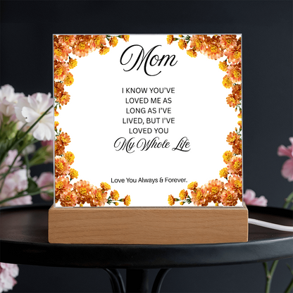 To My Mom | My Whole Life | Square Acrylic