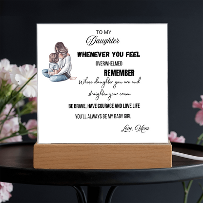 Gift for Daughter, Premium Acrylic Keepsake with Built-in LED Lights - Whenever You Feel