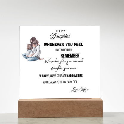 Gift for Daughter, Premium Acrylic Keepsake with Built-in LED Lights - Whenever You Feel