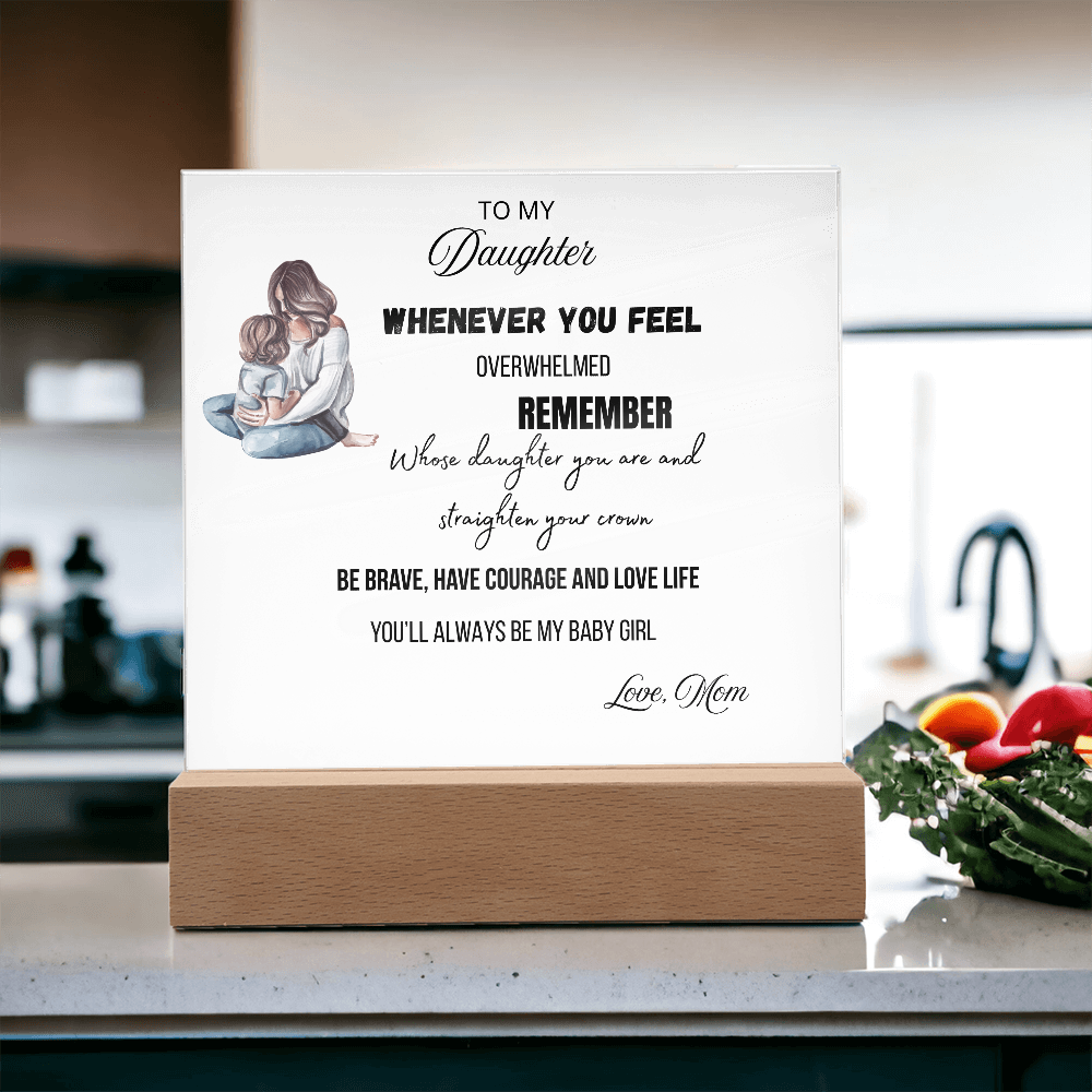 Gift for Daughter, Premium Acrylic Keepsake with Built-in LED Lights - Whenever You Feel