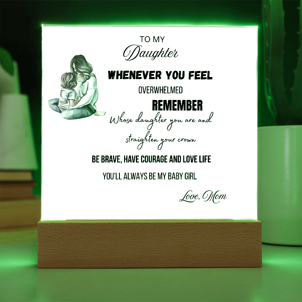 Gift for Daughter, Premium Acrylic Keepsake with Built-in LED Lights - Whenever You Feel