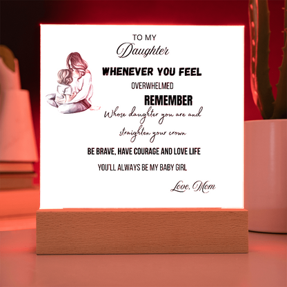 Gift for Daughter, Premium Acrylic Keepsake with Built-in LED Lights - Whenever You Feel