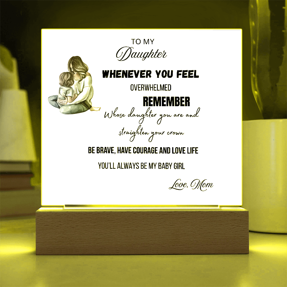Gift for Daughter, Premium Acrylic Keepsake with Built-in LED Lights - Whenever You Feel