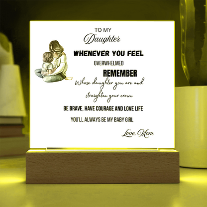Gift for Daughter, Premium Acrylic Keepsake with Built-in LED Lights - Whenever You Feel