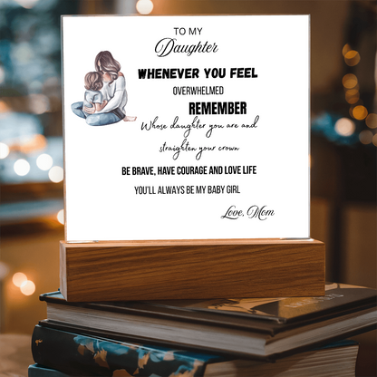 Gift for Daughter, Premium Acrylic Keepsake with Built-in LED Lights - Whenever You Feel