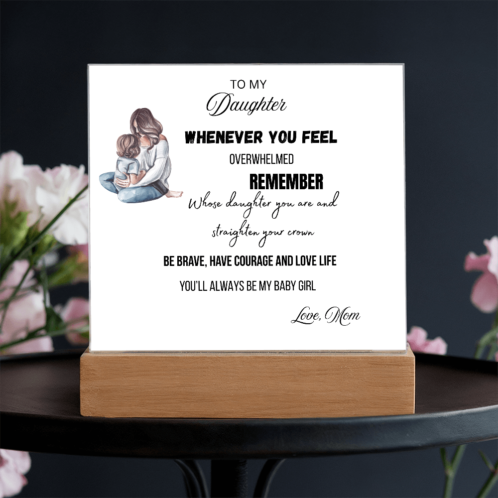 Gift for Daughter, Premium Acrylic Keepsake with Built-in LED Lights - Whenever You Feel